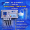 Top 10 Benefits of Installing a Water Tank Controller at Home
