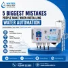5 Biggest Mistakes People Make When Installing Water Automation