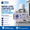 Water Level Controller Repair vs Replacement
